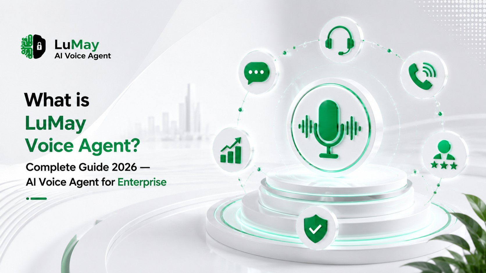 What is LuMay Voice Agent? Complete Guide 2026 — AI Voice Agent for Enterprise