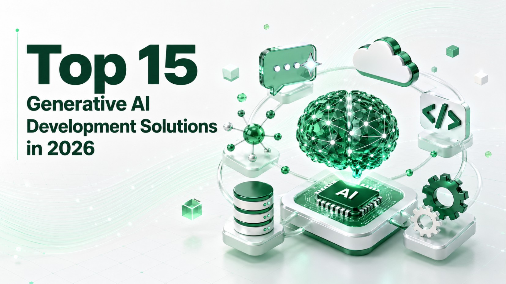 Top 15 Generative AI Development Solutions in 2026 (Compared, Reviewed & Ranked)